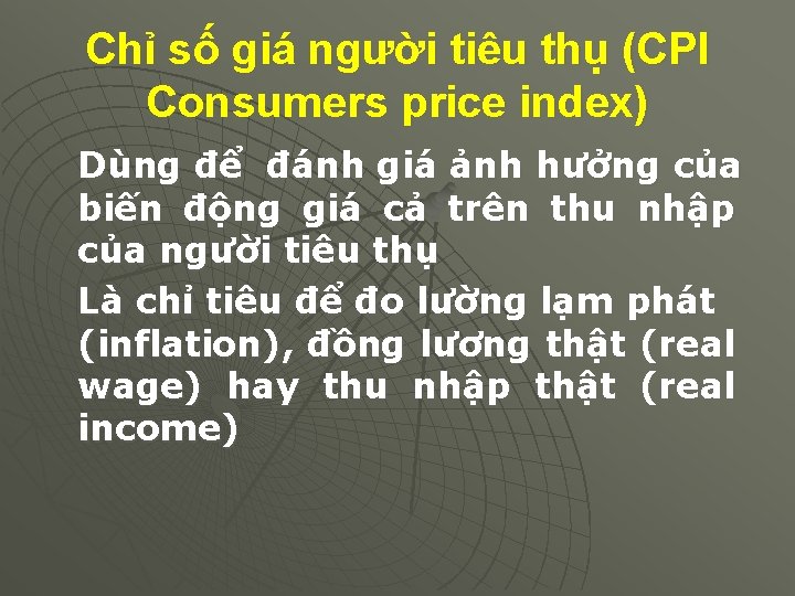 Chỉ số giá người tiêu thụ (CPI Consumers price index) Dùng để đánh giá