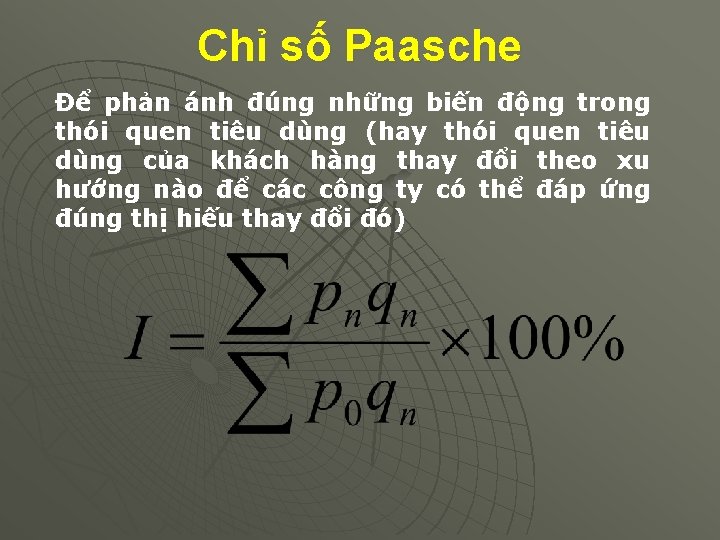 Chỉ số Paasche Để phản ánh đúng những biến động trong thói quen tiêu