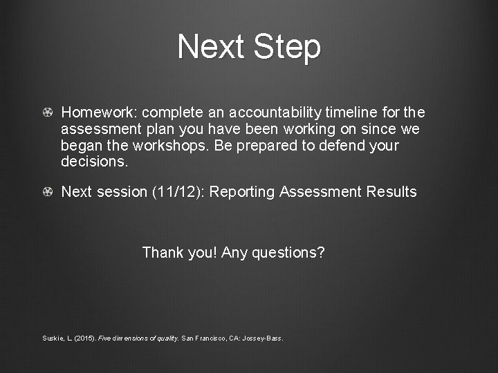Next Step Homework: complete an accountability timeline for the assessment plan you have been
