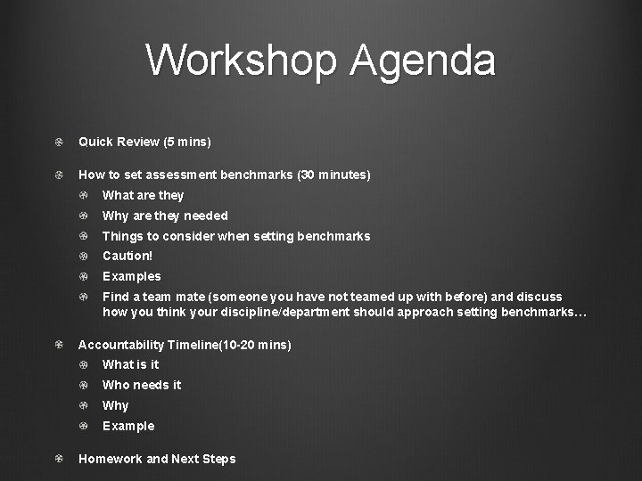 Workshop Agenda Quick Review (5 mins) How to set assessment benchmarks (30 minutes) What