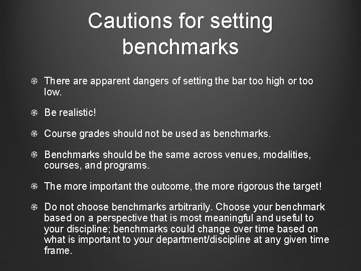 Cautions for setting benchmarks There apparent dangers of setting the bar too high or