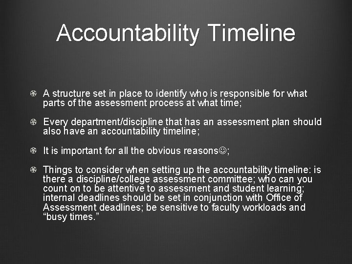 Accountability Timeline A structure set in place to identify who is responsible for what