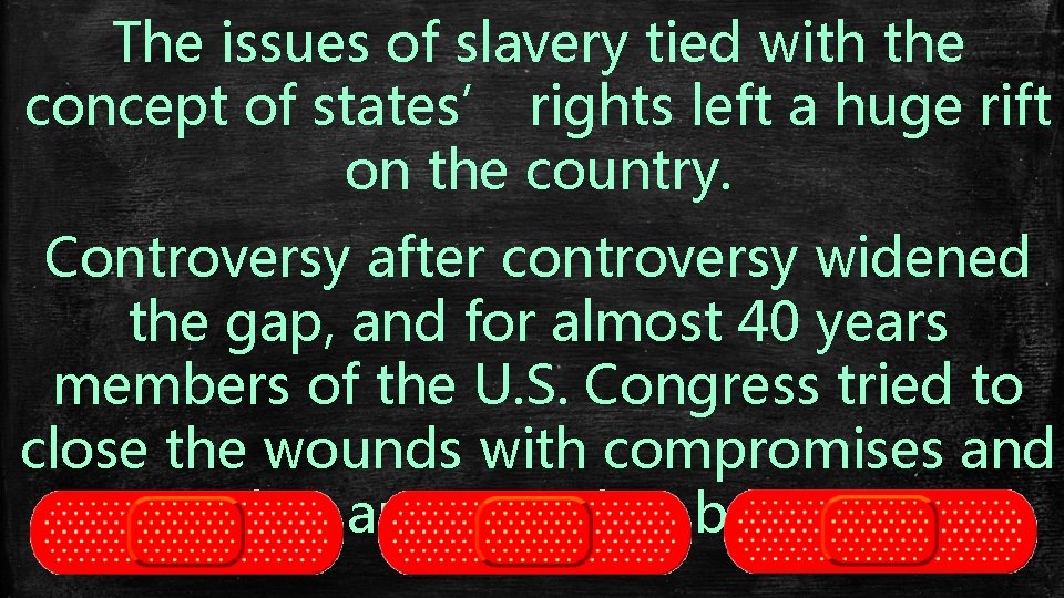 The issues of slavery tied with the concept of states’ rights left a huge The issues of slavery tied with the concept of states’ rights left a huge