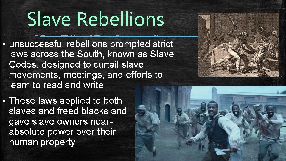 Slave Rebellions ▪ unsuccessful rebellions prompted strict laws across the South, known as Slave