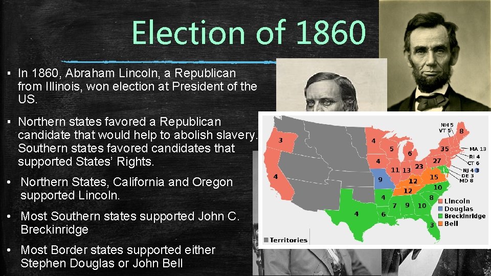 Election of 1860 ▪ In 1860, Abraham Lincoln, a Republican from Illinois, won election Election of 1860 ▪ In 1860, Abraham Lincoln, a Republican from Illinois, won election