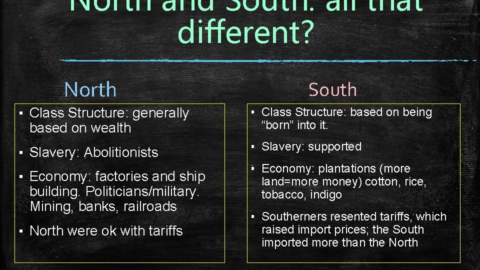 North and South: all that different? North South ▪ Class Structure: generally based on