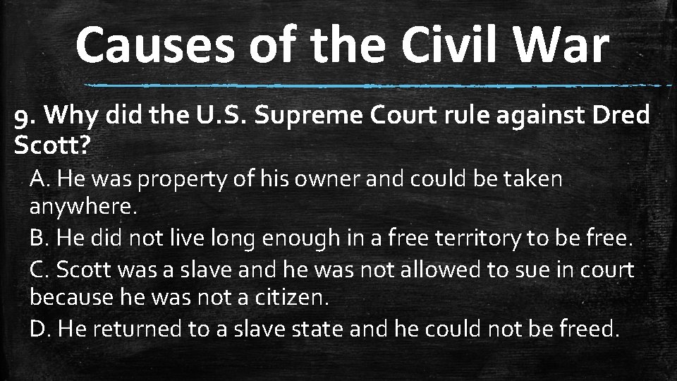 Causes of the Civil War 9. Why did the U. S. Supreme Court rule Causes of the Civil War 9. Why did the U. S. Supreme Court rule