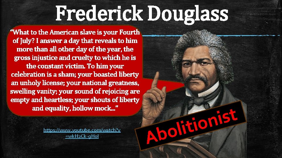 Frederick Douglass “What to the American slave is your Fourth of July? I answer