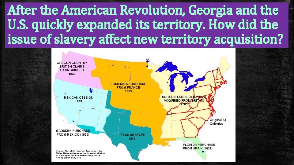 After the American Revolution, Georgia and the U. S. quickly expanded its territory. How