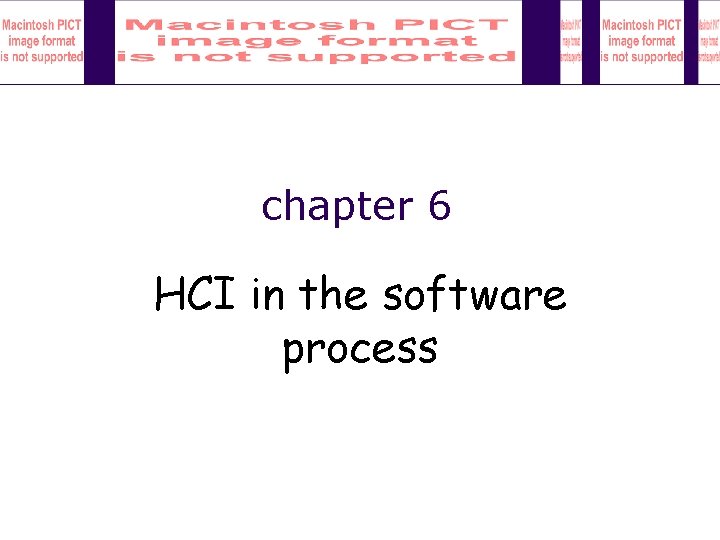 chapter 6 HCI in the software process 