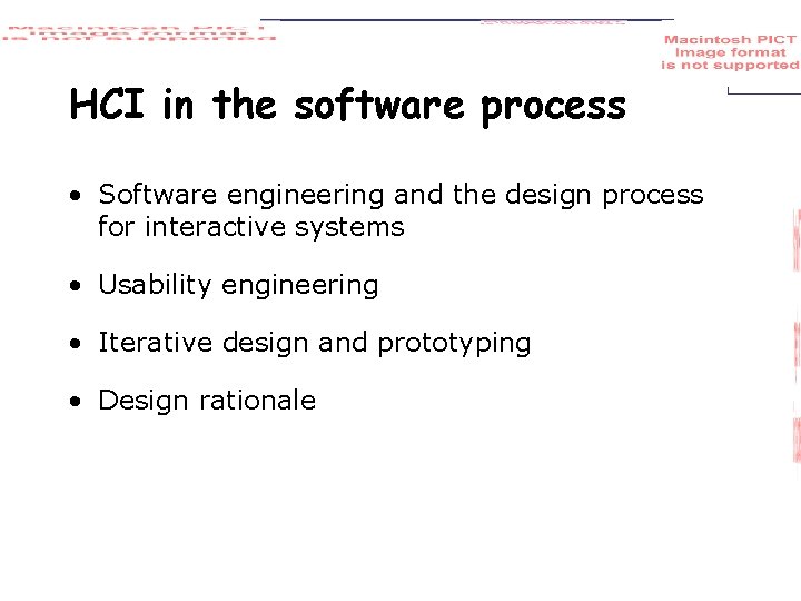 HCI in the software process • Software engineering and the design process for interactive