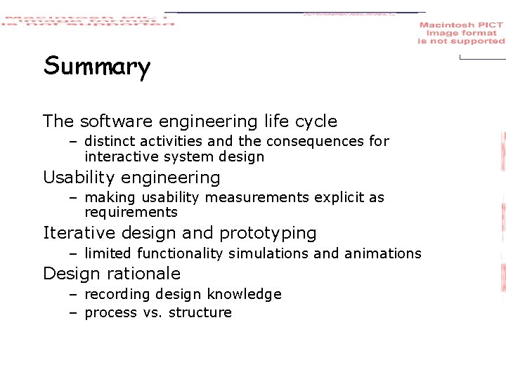 Summary The software engineering life cycle – distinct activities and the consequences for interactive