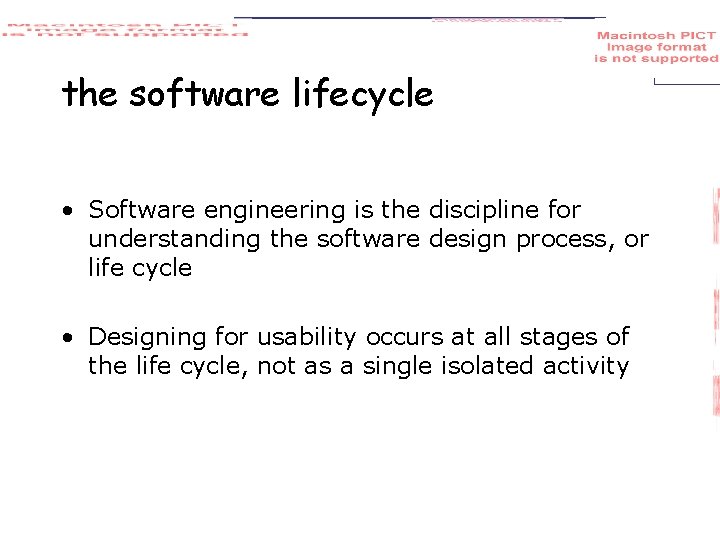 the software lifecycle • Software engineering is the discipline for understanding the software design