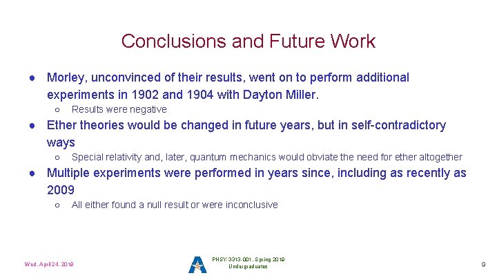 Conclusions and Future Work ● Morley, unconvinced of their results, went on to perform