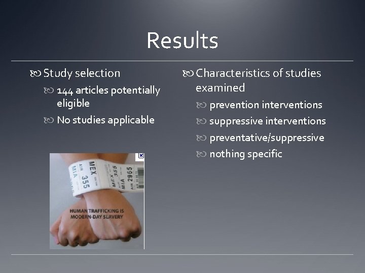 Results Study selection 144 articles potentially eligible No studies applicable Characteristics of studies examined