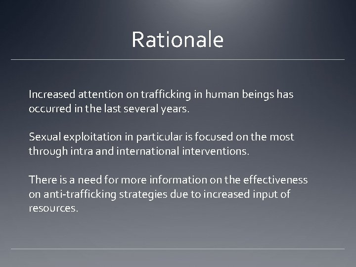 Rationale Increased attention on trafficking in human beings has occurred in the last several