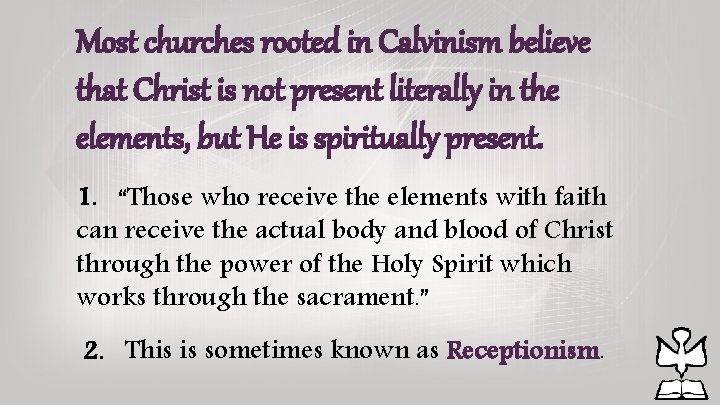 Most churches rooted in Calvinism believe that Christ is not present literally in the Most churches rooted in Calvinism believe that Christ is not present literally in the
