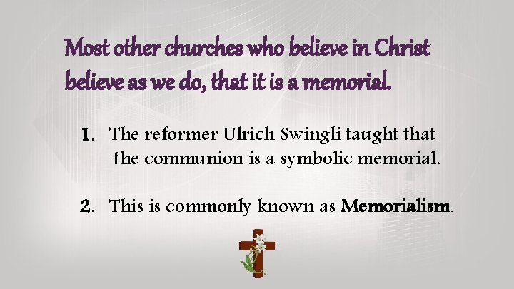 Most other churches who believe in Christ believe as we do, that it is Most other churches who believe in Christ believe as we do, that it is