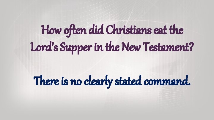 How often did Christians eat the Lord’s Supper in the New Testament? There is How often did Christians eat the Lord’s Supper in the New Testament? There is