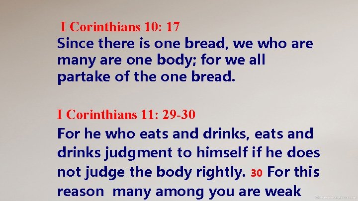 I Corinthians 10: 17 Since there is one bread, we who are many are I Corinthians 10: 17 Since there is one bread, we who are many are