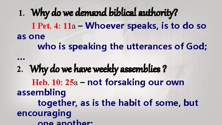 1. Why do we demand biblical authority? I Pet. 4: 11 a – Whoever 1. Why do we demand biblical authority? I Pet. 4: 11 a – Whoever