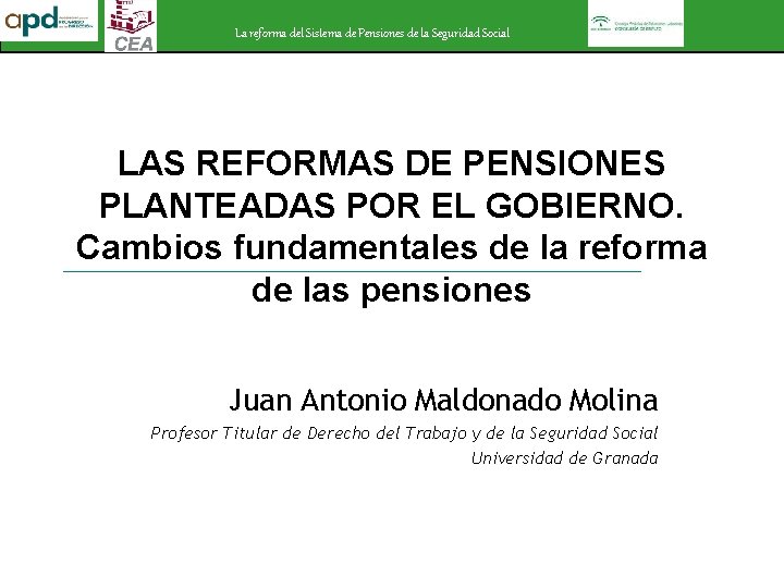 La reforma del Sistema de Pensiones de la Seguridad Social LAS REFORMAS DE PENSIONES