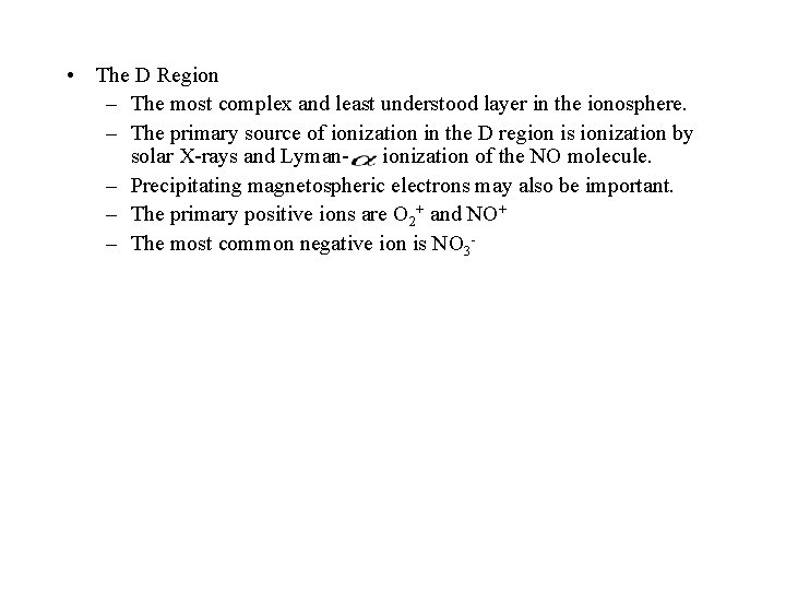  • The D Region – The most complex and least understood layer in