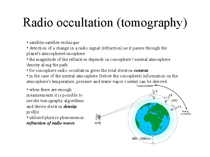 Radio occultation (tomography) • satellite-satellite technique • detection of a change in a radio