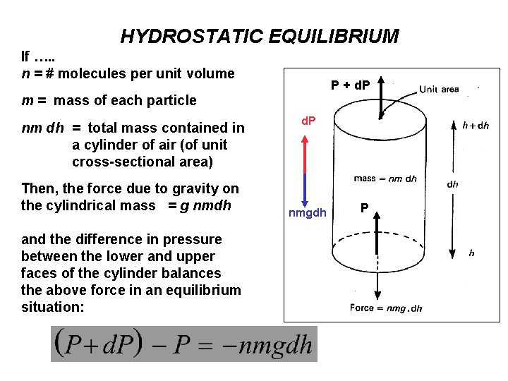 HYDROSTATIC EQUILIBRIUM If …. . n = # molecules per unit volume P +