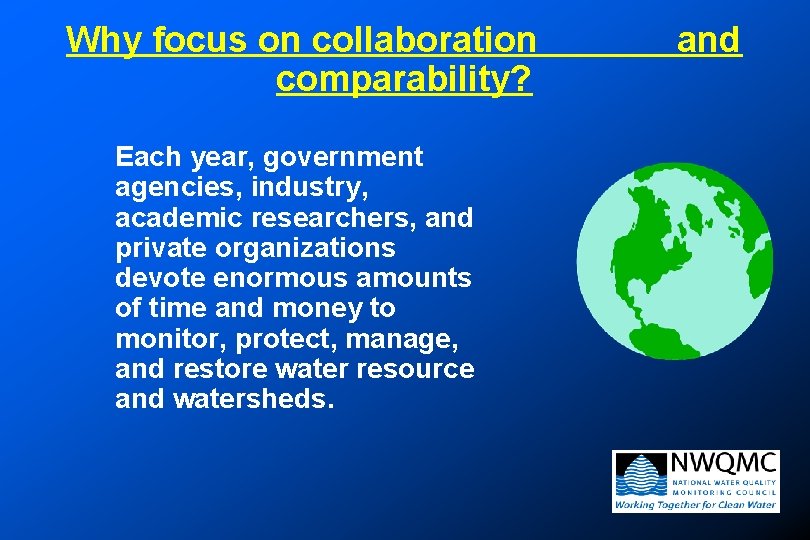 Why focus on collaboration comparability? Each year, government agencies, industry, academic researchers, and private Why focus on collaboration comparability? Each year, government agencies, industry, academic researchers, and private