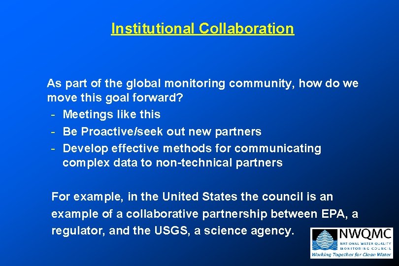 Institutional Collaboration As part of the global monitoring community, how do we move this Institutional Collaboration As part of the global monitoring community, how do we move this