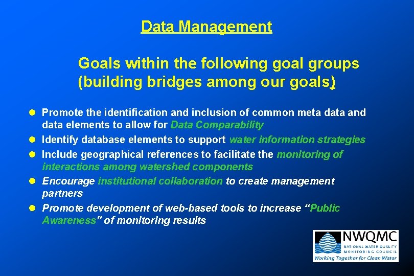 Data Management Goals within the following goal groups (building bridges among our goals) l Data Management Goals within the following goal groups (building bridges among our goals) l
