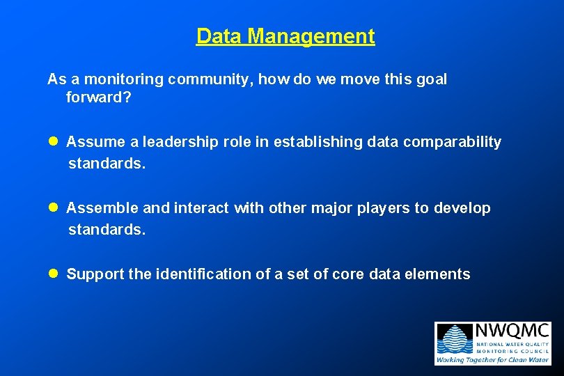 Data Management As a monitoring community, how do we move this goal forward? l Data Management As a monitoring community, how do we move this goal forward? l