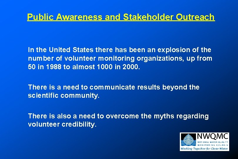 Public Awareness and Stakeholder Outreach In the United States there has been an explosion Public Awareness and Stakeholder Outreach In the United States there has been an explosion