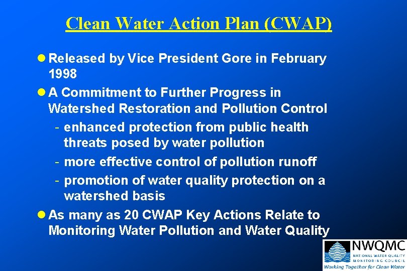 Clean Water Action Plan (CWAP) l Released by Vice President Gore in February 1998 Clean Water Action Plan (CWAP) l Released by Vice President Gore in February 1998