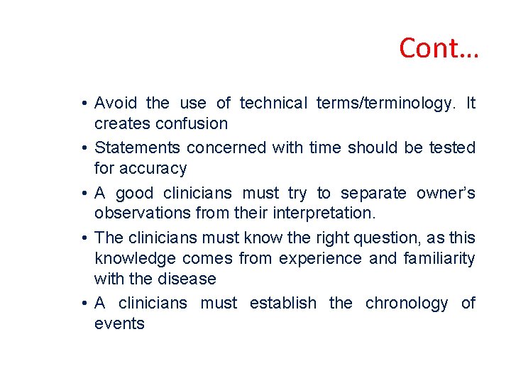 Cont… • Avoid the use of technical terms/terminology. It creates confusion • Statements concerned