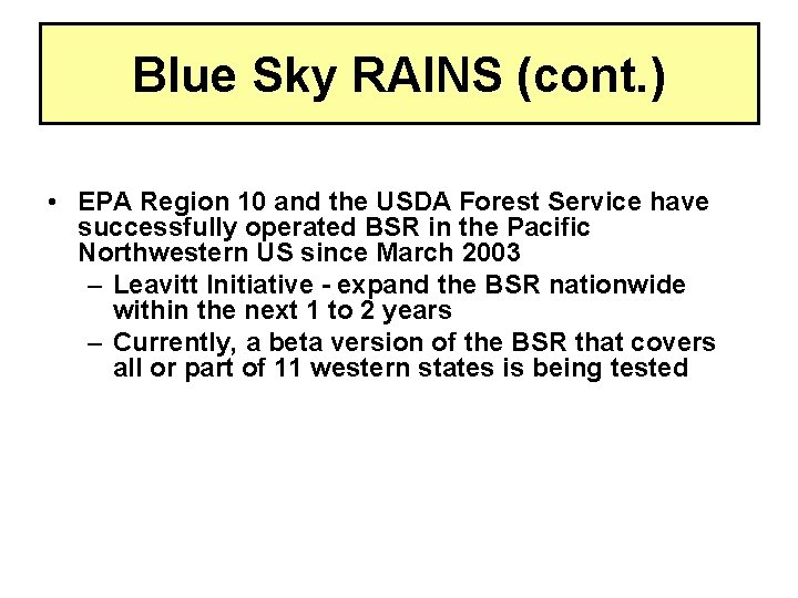 Blue Sky RAINS (cont. ) • EPA Region 10 and the USDA Forest Service