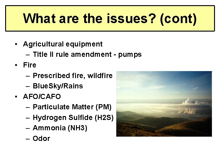 What are the issues? (cont) • Agricultural equipment – Title II rule amendment -