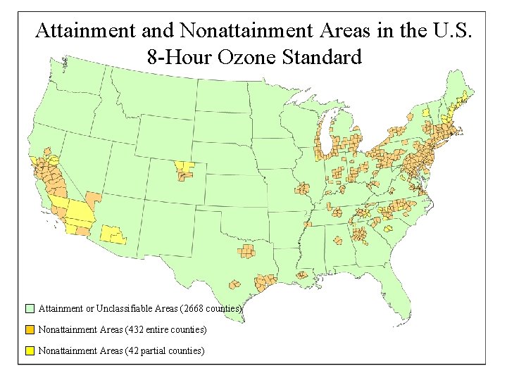 Attainment and Nonattainment Areas in the U. S. 8 -Hour Ozone Standard Attainment or