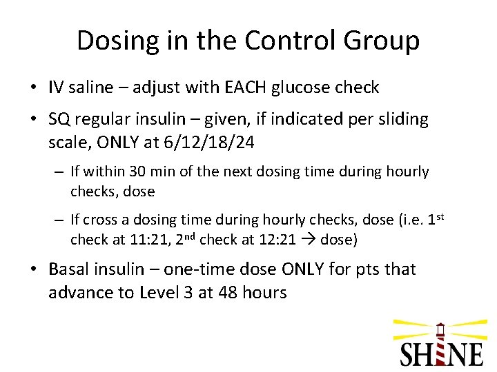 Dosing in the Control Group • IV saline – adjust with EACH glucose check