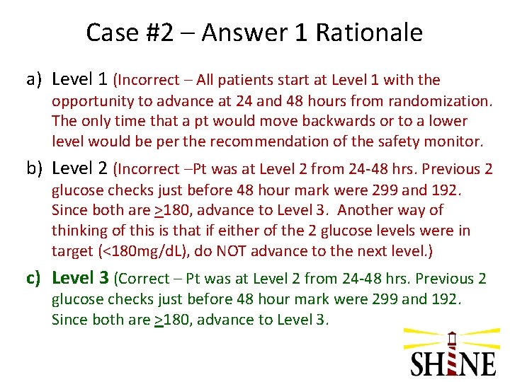 Case #2 – Answer 1 Rationale a) Level 1 (Incorrect – All patients start