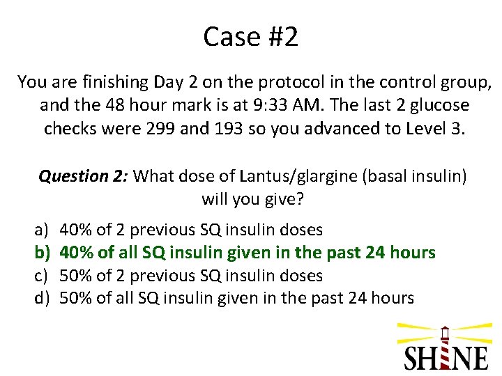 Case #2 You are finishing Day 2 on the protocol in the control group,