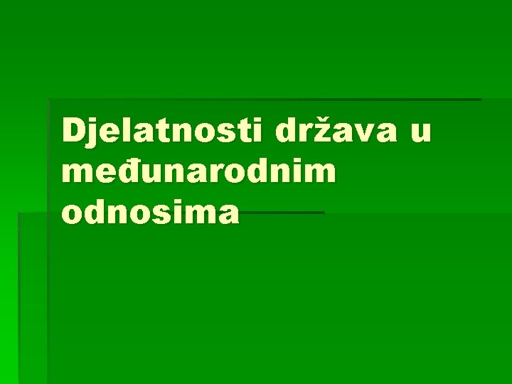 Djelatnosti država u međunarodnim odnosima 