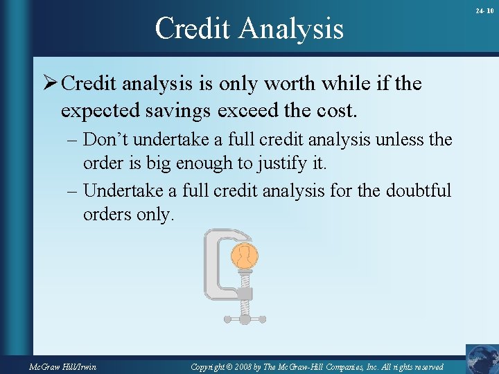Credit Analysis Ø Credit analysis is only worth while if the expected savings exceed