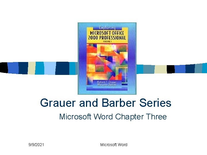 Grauer and Barber Series Microsoft Word Chapter Three 9/9/2021 Microsoft Word 