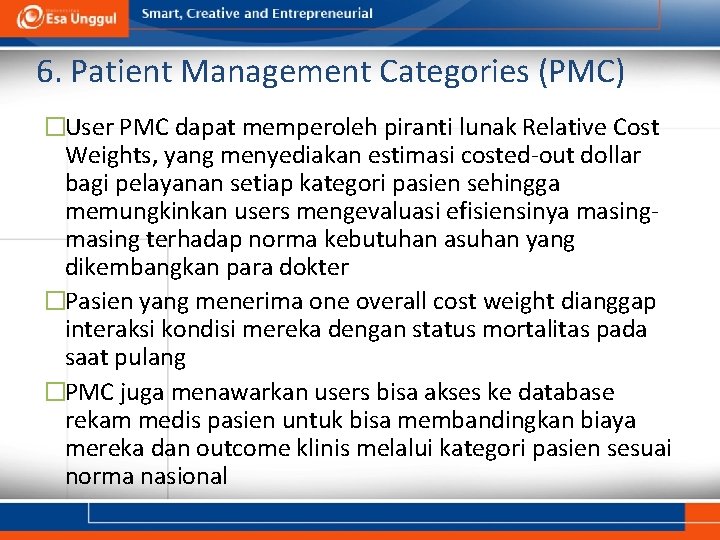 6. Patient Management Categories (PMC) �User PMC dapat memperoleh piranti lunak Relative Cost Weights,