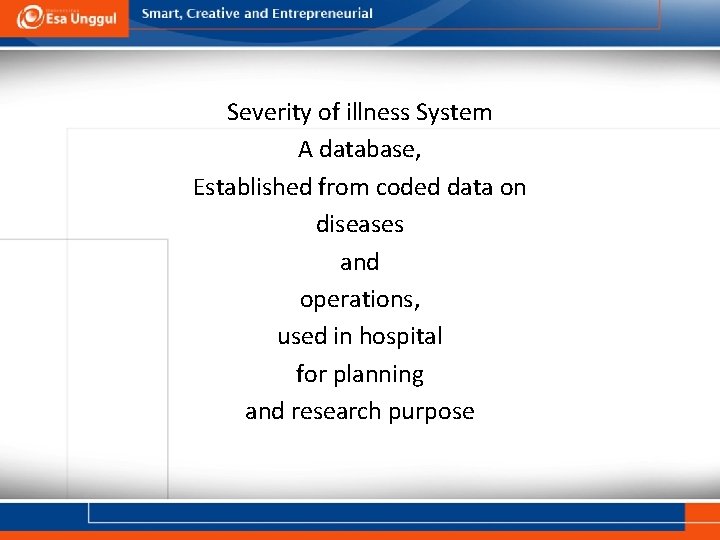 Severity of illness System A database, Established from coded data on diseases and operations,