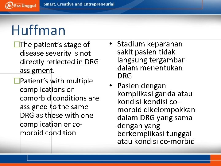 Huffman �The patient’s stage of disease severity is not directly reflected in DRG assigment.