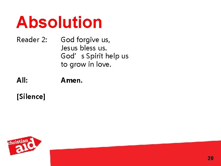 Absolution Reader 2: God forgive us, Jesus bless us. God’s Spirit help us to