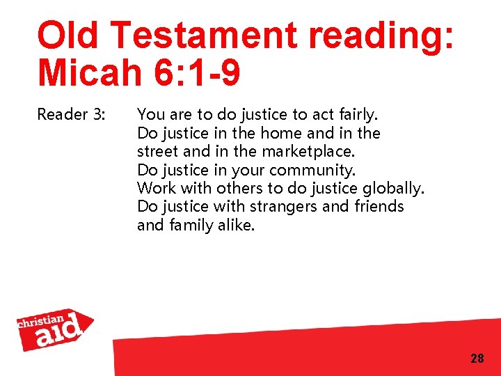 Old Testament reading: Micah 6: 1 -9 Reader 3: You are to do justice